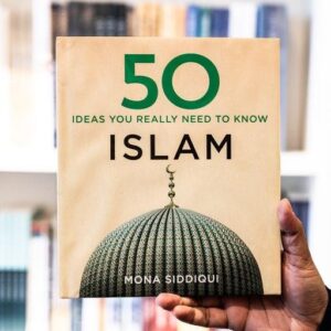 50 Islam Ideas You Really Need to Know by Mona Siddiqui