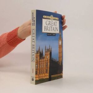 A Brief History of Great Britain by William E. Burns