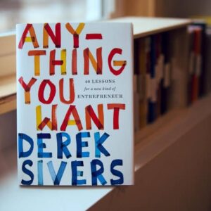 Anything You Want by Derek Sivers