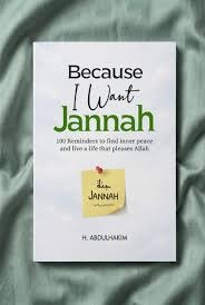 Because I Want Jannah by H. Abdulhakim